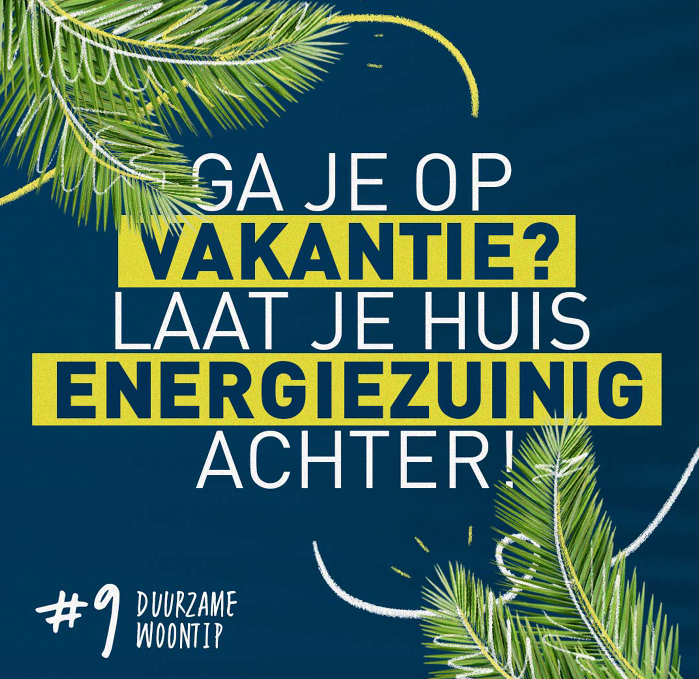 Ga je op vakantie? Laat je huis energiezuinig achter!